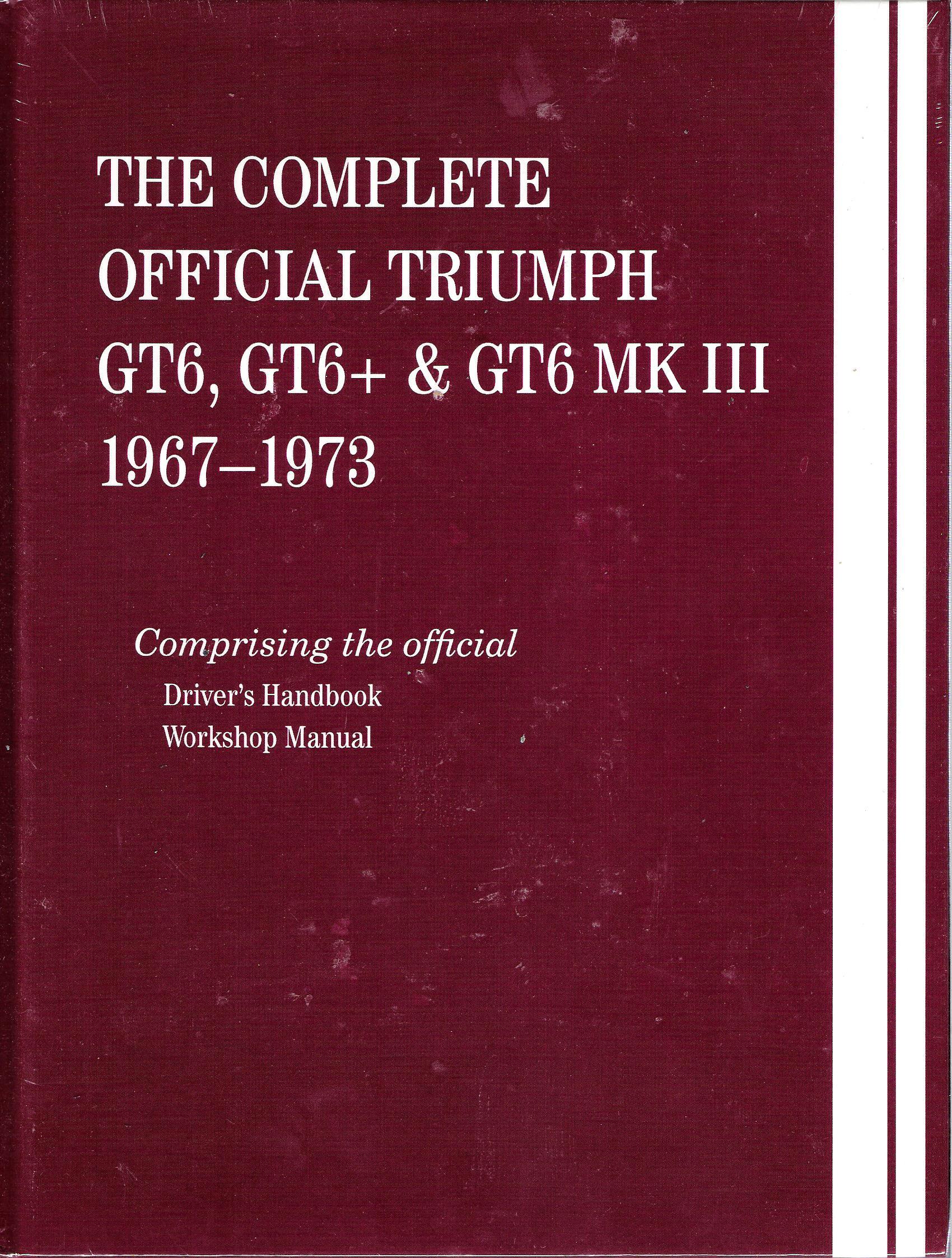 1967-1973 The Complete Official Triumph GT6 GT6+ GT6 MK III Bentley Factory Service Manual